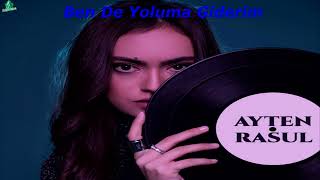 Ayten Rasul - Ben De Yoluma Giderim (Türkçe Müzik)