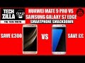 Huawei Mate 9 Pro VS Samsung Galaxy S7 Edge