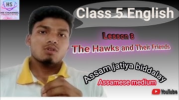 SCERT Assam class 5 English/Lesson:8/Part:16/The Hawks and Their Friends/Assamese medium.