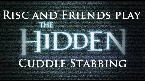 Risc and Friends Play The Hidden - Cuddle Stabbing