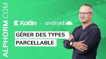 Comment gérer des types parcellable sous Android et Kotlin