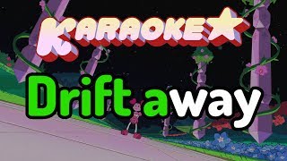 Video thumbnail of "Drift Away - Steven Universe Movie Karaoke"
