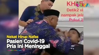 Tak Percaya Corona, Pria yang Hirup Nafas Pasien Covid-19 Akhirnya Meninggal Dunia