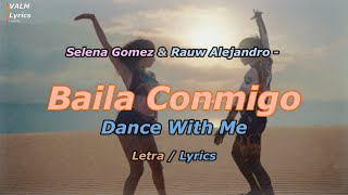 Selena Gomez, Rauw Alejandro - Baila Conmigo (Dance With Me) [Letra / Lyrics]