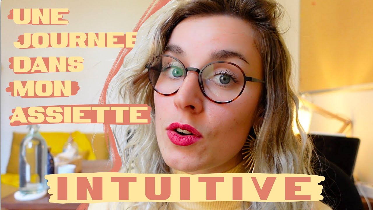 Alimentation intuitive - VLOG une journée dans mon assiette