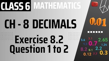 Exercise 8.2 Question 1 to 2 || Decimals || CLASS 6 MATHS CHAPTER 8 ||