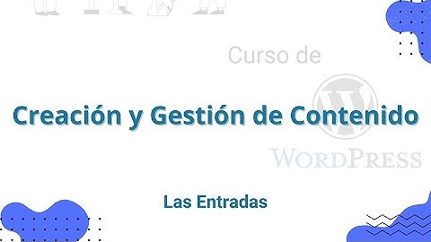 Curso WordPress 2024. M4.b. Creación y gestión de contenido -  Las Entradas - Juan Armada