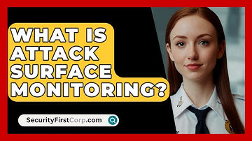 What Is Attack Surface Monitoring? - SecurityFirstCorp.com