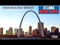 St. Louis - Missouri [Top Travel Destinations, Travel with Music]