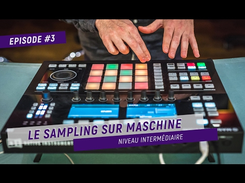 TUTO #3 - LE SAMPLING SUR MASCHINE [ENG. SUB]