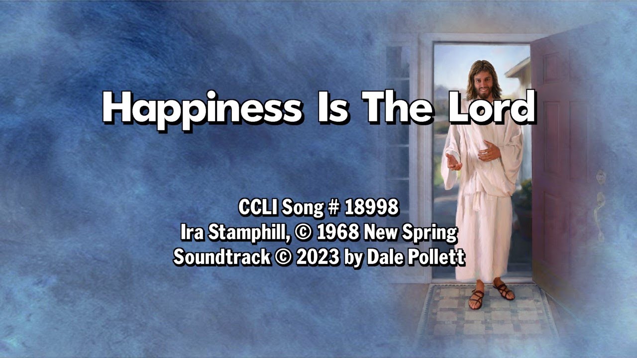 Happiness Is The Lord Video Soundtrack For Worship Youtube