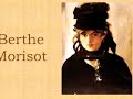 Biografia Berthe Morisot HISTORIA  DEL ARTE