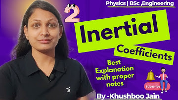 Inertial Coefficients 🔥🔥| Lecture -02 | Rigid Body | Unit 2 | Mechanics | #physics #bsc