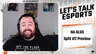 Let's Talk Esports: NA ALGS Split #2 Preview