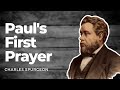 Paul S First Prayer Charles Spurgeon Sermon Audio Paul S First Prayer Charles Spurgeon Sermon Audio