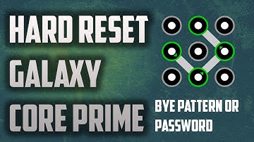 How To Hard Reset Galaxy Core Prime [ Bye Pass Pattern Or Password Lock ]