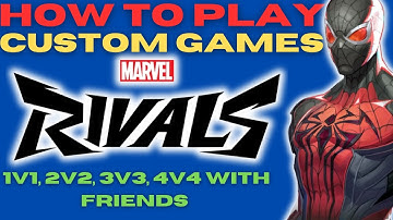 How to Play Custom Games in Marvel Rivals | 1v1, 2v2, 3v3, 4v4 with Friends