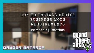[2023] Grand Theft Auto V: How To Install HKH191 Business Mods Requirements From Fresh Start