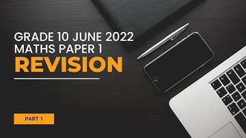 Grade 10 Mathematics | June 2022 Paper 1 Revision | Part 1