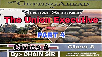 Class 8 Civics 4 The Union Executive Part 4 New Getting Ahead in Social Science