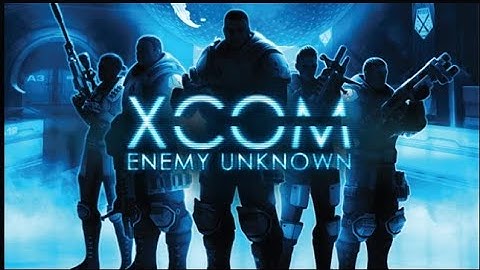 XCOM Enemy Unknown Episode 1