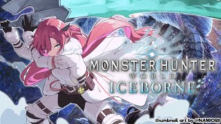 IRyS Ch. hololive-EN-【Monster Hunter World: Iceborne】Melting the Ice (and Monsters) with my POWER