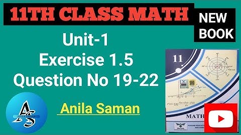 1st Year Math New Book  Ex 1.5 Q#(19-22),11TH math new book  EX 1.5 q (19-22),ex 1.5 First Year Math