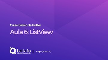 Curso de Flutter - Aula 6: ListView | por André Baltieri - balta.io