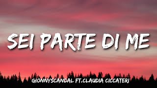 GionnyScandal - Sei parte di me feat. Claudia Ciccateri (Testo e Audio)