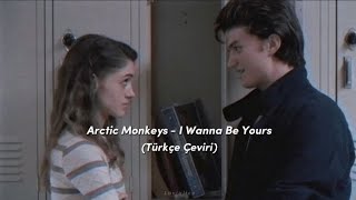 arctic monkeys - i wanna be yours (türkçe çeviri) | luvialice