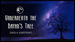 [Audio] Underneath the Dryads Tree [F4A][Dryad][Resting][Mythology][Nighttime Ambience][Headpats]