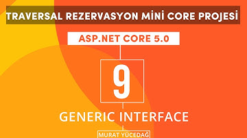 #9 Traversal Rezervasyon Asp.Net Core 5.0 Mini Proje Generic Interfaceler İle Çalışmak
