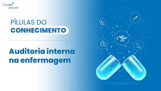 Pílulas do Conhecimento | Auditoria interna na enfermagem