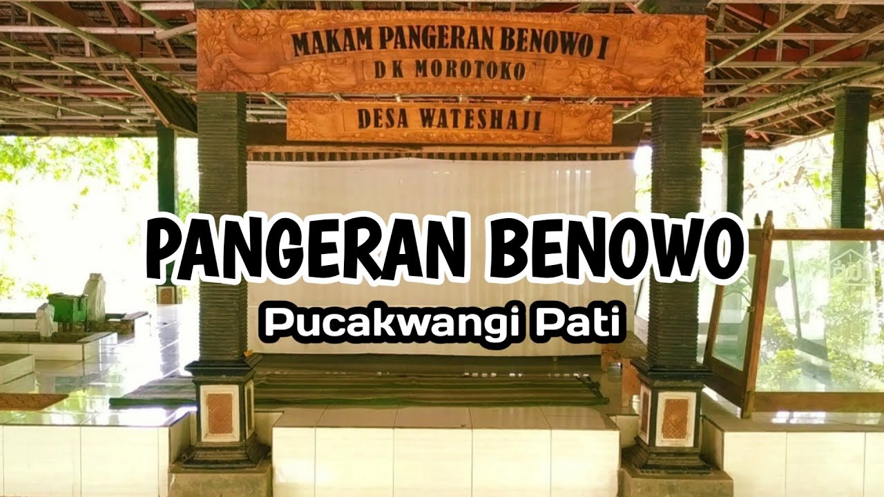 Makam Wali Pangeran Benowo Pucakwangi Pati