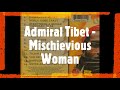 Admiral Tibet - Mischievious Woman