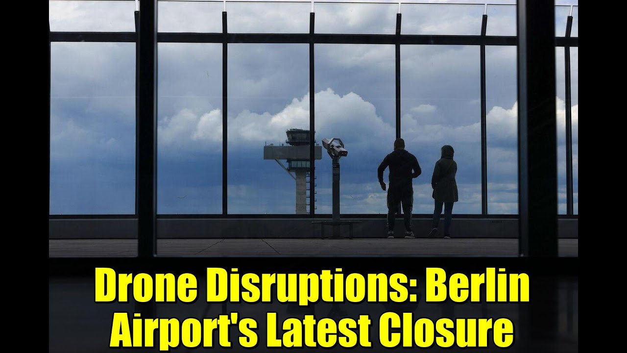 Drone Disruptions: Berlin Airport's Latest Closure