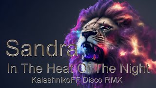 Sandra  - In The Heat Of The Night  ( Disco RMX ) - 2023