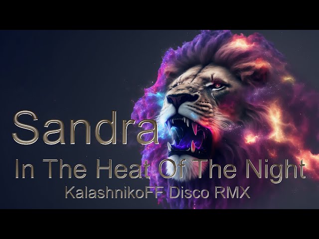 Sandra  - In The Heat Of The Night  ( Disco RMX ) - 2023 class=