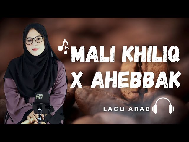 MEDLEY MALI KHILIQ X AHEBBAK (Cover) | Khanifah Khani class=