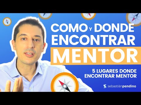 COMO ENCONTRAR UN MENTOR 📍 5 Lugares donde Buscar un Mentor para Emprendedores y Negocios.