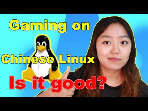 Chinese Linux distro can run VIDEO GAMES! Is it good?