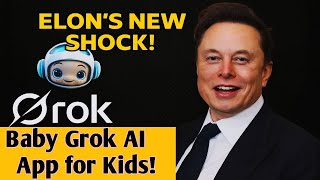 Elon Musks Shocking Surprise Baby Grok Ai App For Kids Sparks Buzz