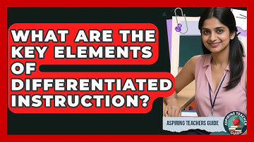 What Are The Key Elements Of Differentiated Instruction? - Aspiring Teacher Guide