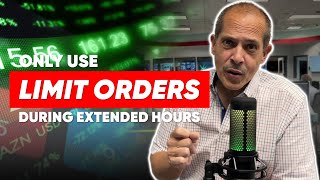 EPISODE 32: Only Limit Orders During Extended Hours