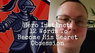 Hero Instinct 12 Words to Become His Secret Obsession