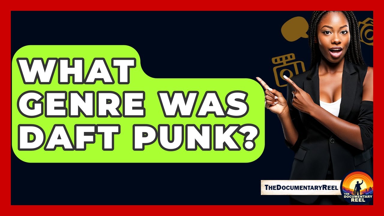What Genre Was Daft Punk? - The Documentary Reel