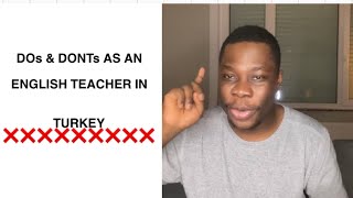DOs and Don’ts of Teaching IN TURKEY 🇹🇷