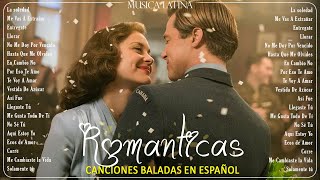 Música Romántica Para Relajarse | Las Mejores Canciones Románticas En ESPAÑOL | BALADAS ROMANTICAS