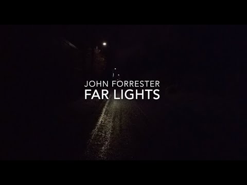 John Forrester - 'Far Lights' - [Official Video]