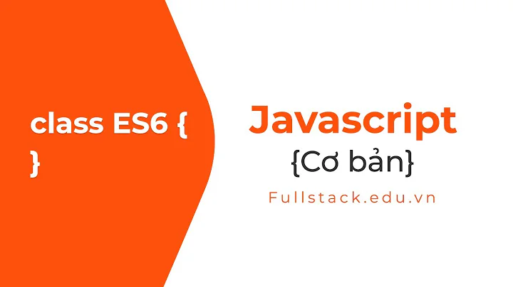 Classes trong Javascript ES6
